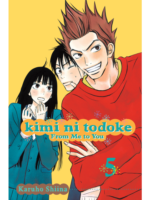 Title details for Kimi ni Todoke: From Me to You, Volume 5 by Karuho Shiina - Available
